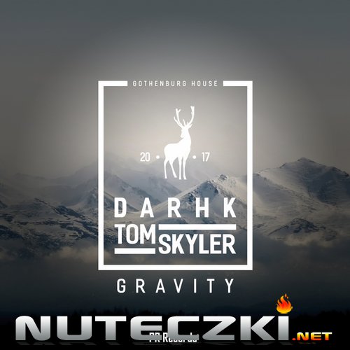 Darhk Tom Skyler - Gravity (Extended Version)