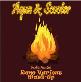 Aqua & Scooter - Barbie Fire Girl (Rene Various Bootleg)