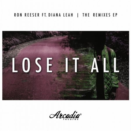 Ron Reeser feat. Diana Leah - Lose It All (Campo Remix)