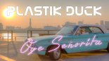 Plastik Duck - Oye Senorita (Akami Moombahton Remix)