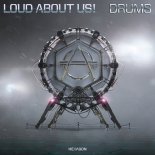 LOUD ABOUT US! - Drums (Original Mix)