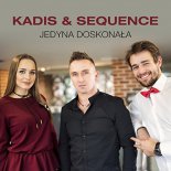 Kadis & Sequence - Jedyna Doskonala