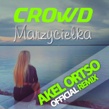CROWD - Marzycielka (Axel Ortso Official Remix)