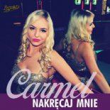 Carmel - Nakręcaj Mnie (KamiloDeeJay Remix)