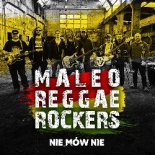 Maleo Reggae Rockers - Nie Mów Nie 2017