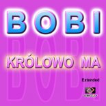 Bobi - Królowo Ma (Extended)