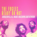 Fugees - Ready Or Not (Bougenvilla & Marc MacRowland Rework)