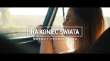 Nokaut - Na Koniec Świata (Dj Rafał 2018 Remix)