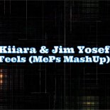 Kiiara & Jim Yosef - Feels (MePs MashUp)