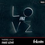 TWISTERZ x E.N.D - Fake Love (Original Mix)