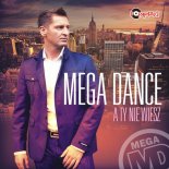 Mega Dance - A Ty Nie Wiesz (Radio Edit)