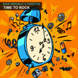 Rave Republic & TWISTERZ – Time To Rock (Original Mix)