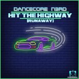 Dancecore N3rd - Hit The Highway (Runaway)(Original Mix)