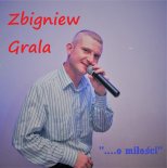 Zbigniew Grala - Juz na zawsze ty i ja