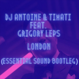 DJ Antoine & Timati Feat. Grigory Leps - London (Essential Sound Bootleg)
