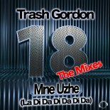 Trash Gordon - 18 Mne Uzhe (La Da Di Da Di Da Da) (RainDropz! Remix)
