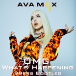 Ava Max - OMG What\'s Happening (99ers Bootleg Edit)