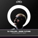 DJ Gollum & Mark Future - Sunglasses at Night (Hands Up Extended Mix)
