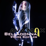 Ava Max - Belladonna (99ers Bootleg)