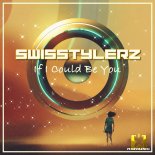 Swisstylerz - If I Could Be You (Radio Edit)