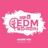 Hard EDM Workout - Adore You (Workout Mix 140 bpm)