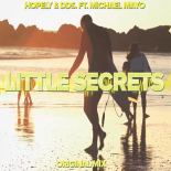 Hopely & dds. ft. Michael Mayo - Little Secrets ( Original Mix 2020 )