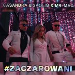 Casandra & Skolim & Mr.Max - Zaczarowani (Aranżacja)