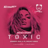 Britney Spears - Toxic (ANDREW JOUS & PS_PROJECT Mix)