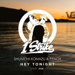 Shunichi Komazu, Fenox feat. Zoe - Hey Tonight (Extended Mix)