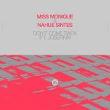 Miss Monique, Nahue Sintes feat. Josefina - Don't Come Back (Еxtended Мix)