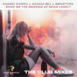 Marc Korn, Semitoo, Adam Bü - Show Me the Meaning of Being Lonely (Club Edit)