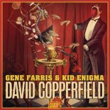 Gene Farris & Kid Enigma - David Copperfield (Original Mix)