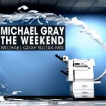 Michael Gray - The Weekend (Sultra Extended Mix)