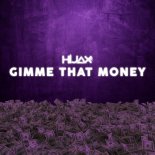 Hijax - Gimme That Money (Original Mix)