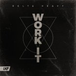 Delta Heavy - Work It (Original Mix)