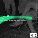 Star B, Riva Starr, Mark Broom - Fire (Confidential Recipe Club Tool Mix)
