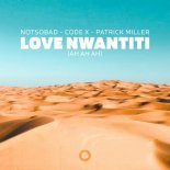 NOTSOBAD & Code X & Patrick Miller - Love Nwantiti (ah ah ah)
