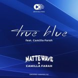 Mattewave Feat. Camilla Farah - True Blue