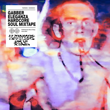 Gabber Eleganza - Hardcore Soul Mixtape