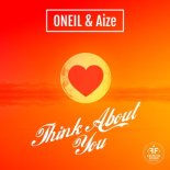 Oneil feat. Aize - Think About You (Radio Edit)