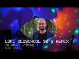 Blue Box - Za Wasze Zdrowie! (Loki Oldschool 90's Remix)