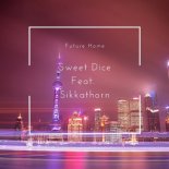 Sweet Dice, Sikkathorn - Future Home (Original Mix)