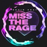 Kevin Keat - M!ss the Rage
