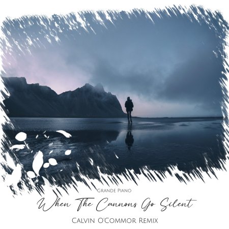 Grande Piano - When the Cannons Go Silent (Calvin O'Commor Intro Remix)