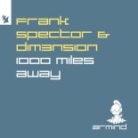 Frank Spector & DIM3NSION - 1000 Miles Away (Extended Mix)