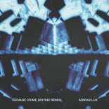 Adrian Lux - Teenage Crime (MYRNE Remix)