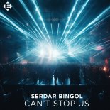 Serdar Bingol - Can't Stop Us (Extended Mix)