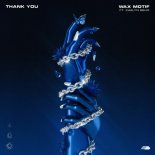 Wax Motif feat. Kaelyn Behr - Thank You