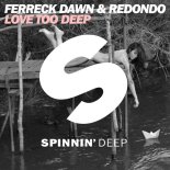 Ferreck Dawn & Redondo - Love Too Deep (Original Mix)