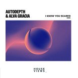 Autodepth & Alva Gracia - I Know You Scared